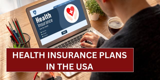 Health Insurance Plans in the USA